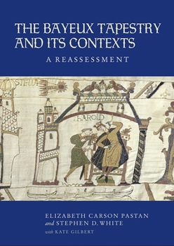 Hardcover The Bayeux Tapestry and Its Contexts: A Reassessment Book