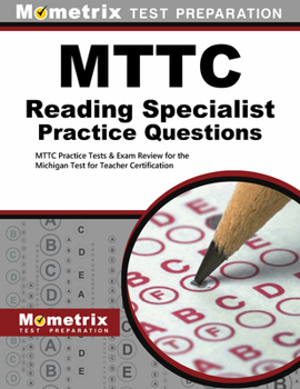 Mttc Reading Specialist Practice Questions: Mttc Practice Tests & Exam Review for the Michigan Test for Teacher Certification