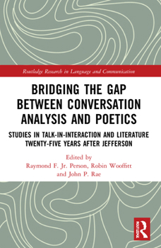 Paperback Bridging the Gap Between Conversation Analysis and Poetics: Studies in Talk-In-Interaction and Literature Twenty-Five Years After Jefferson Book