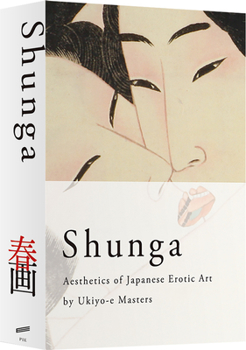 Paperback Shunga: Aesthetics of Japanese Erotic Art by Ukiyo-E Masters Book