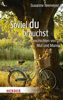 Paperback Soviel Du Brauchst: Geschichten Von Mut Und Manna [German] Book