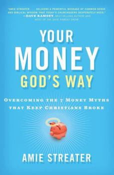 Paperback Your Money God's Way: Overcoming the 7 Money Myths That Keep Christians Broke Book