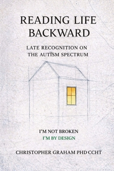 Paperback Reading Life Backward: Late Recognition on the Autism Spectrum Book