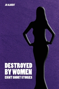 Paperback Destroyed By Women: Eight Short Stories Book