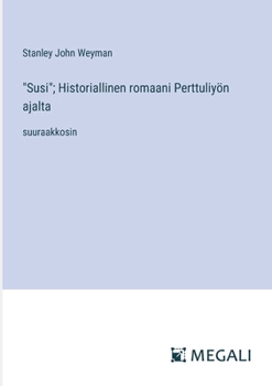 Paperback "Susi"; Historiallinen romaani Perttuliyön ajalta: suuraakkosin [Finnish] Book