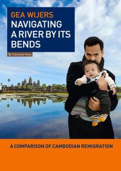 Paperback Navigating a River by Its Bends: A Comparison of Cambodian Remigration Book