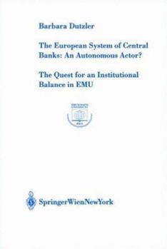 Paperback The European System of Central Banks: An Autonomous Actor?: The Quest for an Institutional Balance in Emu Book