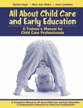 Paperback All about Child Care and Early Education: A Trainee's Manual for Child Care Professionals Book