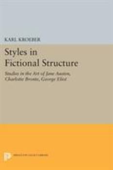 Paperback Styles in Fictional Structure: Studies in the Art of Jane Austen, Charlotte Brontë, George Eliot Book