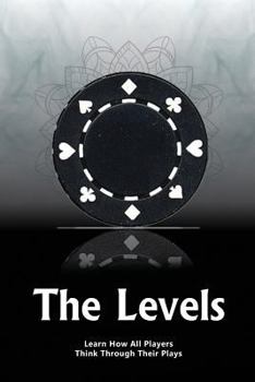 Paperback The Levels: Learn How All Players Think Through Their Plays Book