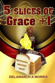 Paperback 5 Slices of Grace + 1: Devotional Meal Time Grace Book