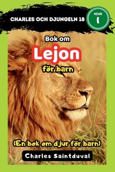 Charles och djungeln 18: Bok om lejon för barn (En bok om djur för barn) (Swedish Edition)