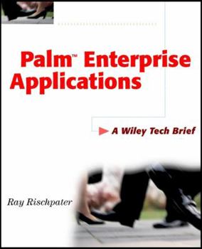 Paperback Palm Enterprise Applications: A Wiley Tech Brief Book