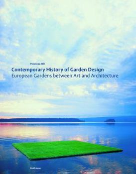Hardcover Contemporary History of Garden Design: European Gardens Between Art and Architecture Book
