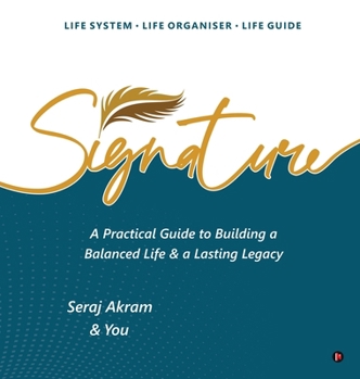 Hardcover Signature: A Practical Guide to Building a Balanced Life and a Lasting Legacy Book
