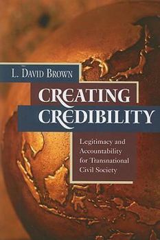 Paperback Creating Credibility: Legitimacy and Accountability for Transnational Civil Society Book