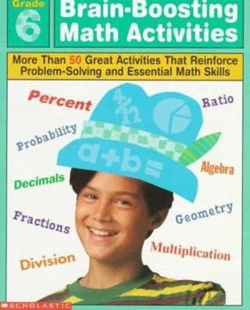 Paperback Brain-Boosting Math Activities: More Than 50 Great Activities That Reinforce Problem Solving and Essential Math Skills Book