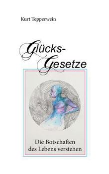 Paperback Glücks-Gesetze: Die Botschaften des Lebens verstehen [German] Book