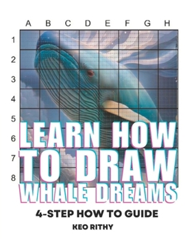 Paperback Learn How To Draw Whale Dreams: 4-Step How To Guide Book
