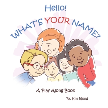 Paperback Hello...What's YOUR Name?: A Play Along Book