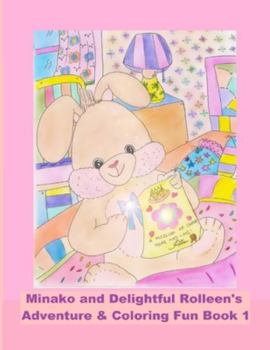 Paperback Minako and Delightful Rolleen's Adventure & Coloring Fun Book 1 Book