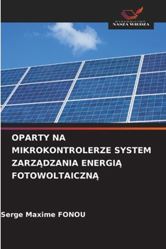 Oparty Na Mikrokontrolerze System ZarzAdzania EnergiA FotowoltaicznA