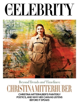 Christina Mitterhuber: Christina Mitterhuber's Painterly Poetics, and Why Her Canvas Listens Before It Speaks
