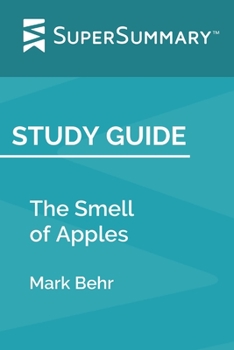 Paperback Study Guide: The Smell of Apples by Mark Behr (SuperSummary) Book