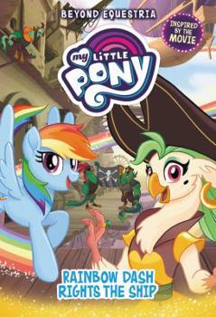 Hardcover My Little Pony: Beyond Equestria: Rainbow Dash Rights the Ship Book