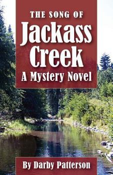 Paperback The Song of Jackass Creek: A Mystery Novel Book