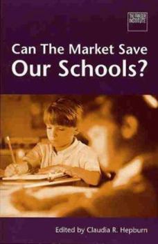 Paperback Can the Market Save Our Schools? Book