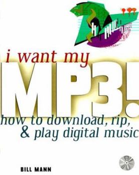 Paperback I Want My MP3!: How to Download, Rip, & Play Digital Music Book