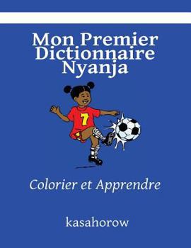 Paperback Mon Premier Dictionnaire Nyanja: Colorier et Apprendre [French] Book