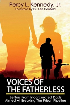 Paperback Voices of the Fatherless: Letters from Incarcerated Dads Aimed at Breaking the Prison Pipeline Book