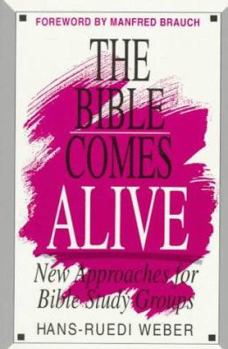 Paperback The Bible Comes Alive: New Approaches for Bible Study Groups Book