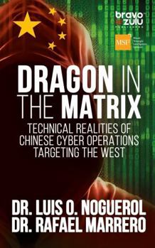 Dragon in the Matrix: Technical Realities of Chinese Cyber Operations Targeting the West