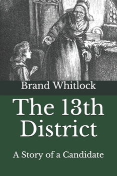 Paperback The 13th District: A Story of a Candidate Book