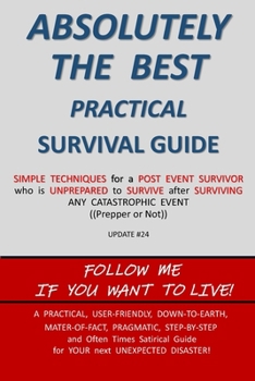 Paperback ABSOLUTELY THE BEST PRACTICAL SURVIVAL GUIDE update #24 Book
