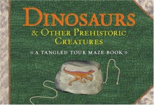Paperback Dinosaurs & Other Prehistoric Creatures: A Tangled Tour Maze Book