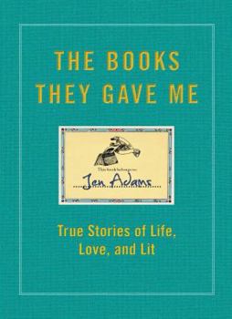 Hardcover The Books They Gave Me: True Stories of Life, Love, and Lit Book