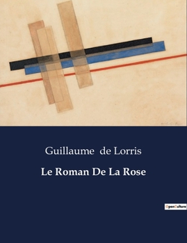 Paperback Le Roman De La Rose [French] Book