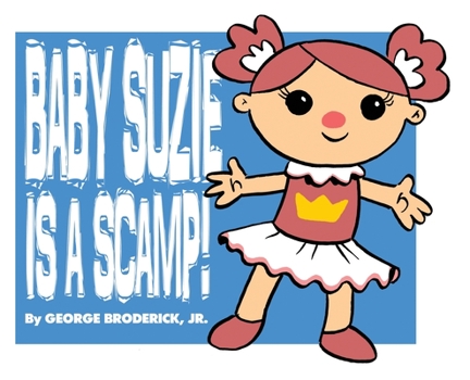 Hardcover Baby Suzie Is A Scamp Book