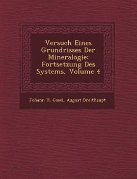 Paperback Versuch Eines Grundrisses Der Mineralogie: Fortsetzung Des Systems, Volume 4 [German] Book
