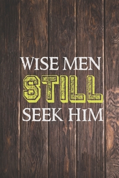 Paperback Wise men STILL seek him - Christian Christmas Journal Book