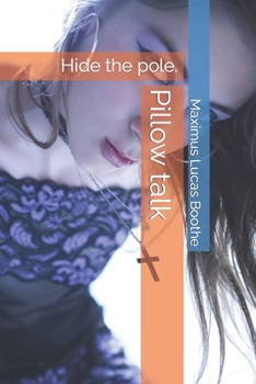 Pillow talk: Hide the pole.