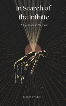 Paperback In Search of the Infinite: A Psychedelic Memoir Book