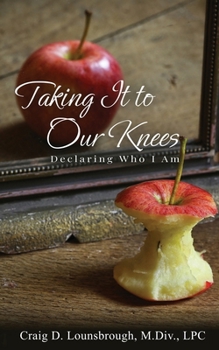 Paperback Taking It To Our Knees: Declaring Who I Am Book