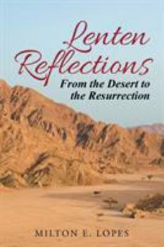 Paperback Lenten Reflections: From the Desert to the Resurrection Book