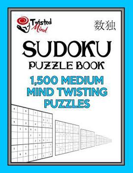 Paperback Sudoku Puzzle Book, 1,500 Medium Mind Twisting Puzzles: Jumbo Size Book One Level of Difficulty With No Wasted Puzzles Book