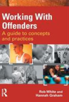 Paperback Working with Offenders: A Guide to Concepts and Practices Book